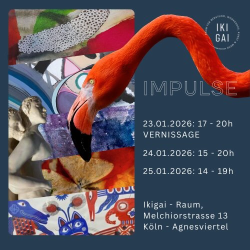 Eimladung zur Gruppenausstellung „IMPULSE“ im IKIGAI-RAUM, Melchiorstraße 13, 50670 Köln (Agnesviertel). Chris Cabrim zeigt Arbeiten aus „Other Worlds“ (Objekte & Malerei). Vernissage: Fr 23.01.2026, 17–20 Uhr · Sa 24.01. 15–20 Uhr · So 25.01. 14–19 Uhr. Eintritt frei.